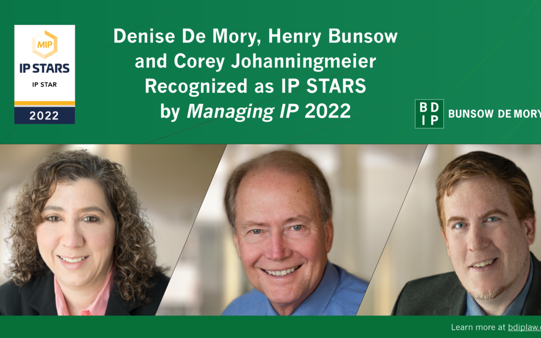 Denise De Mory, Henry Bunsow and Corey Johanningmeier Recognized as IP STARS by Managing IP 2022