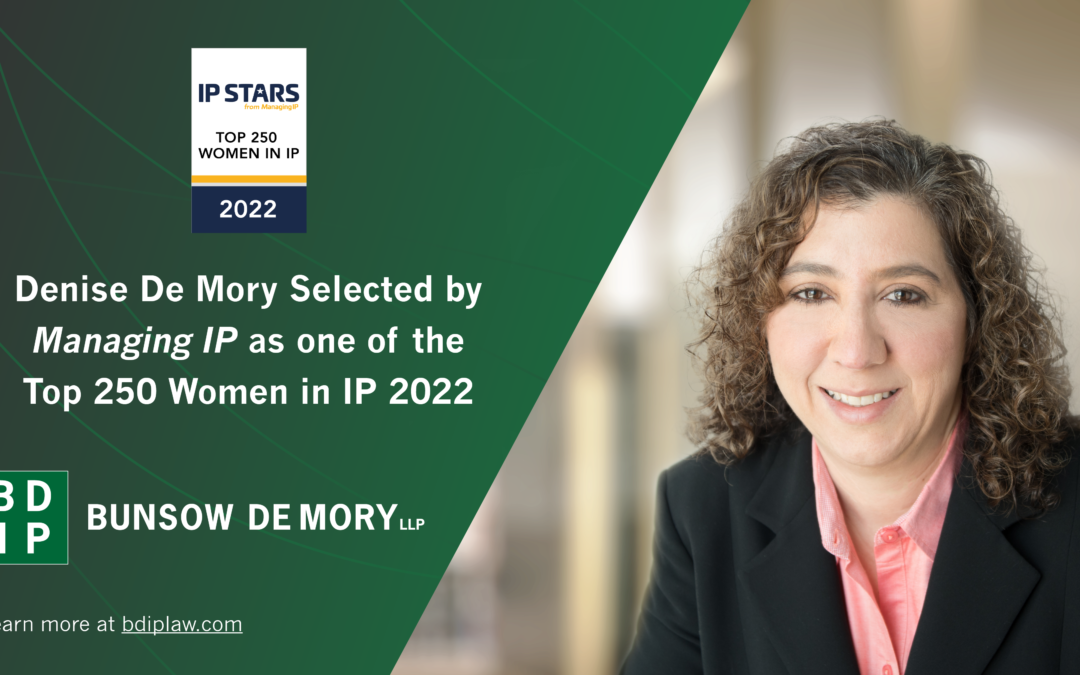 Denise De Mory Selected by Managing IP as one of the Top 250 Women in IP in the World 2022