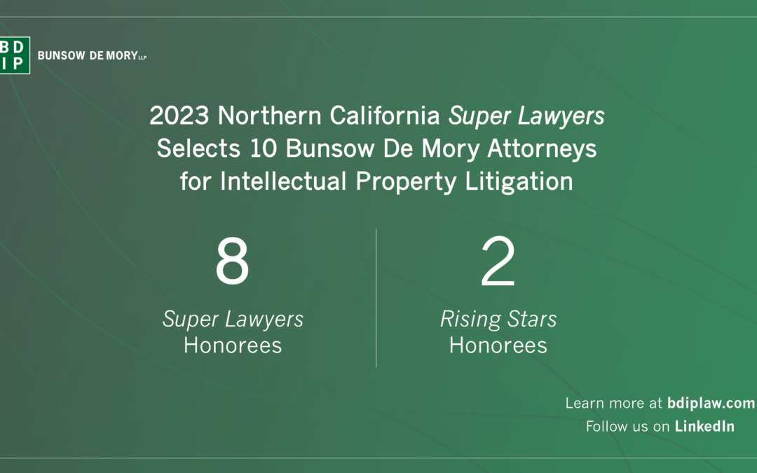 2023 Northern California Super Lawyers Selects 10 BDIP Attorneys for Intellectual Property Litigation